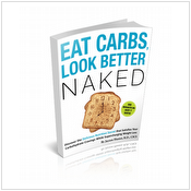 Eat Carbs, Look Better Naked